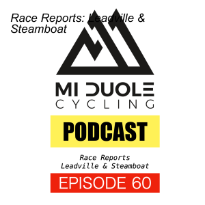 Race Reports: Leadville & Steamboat