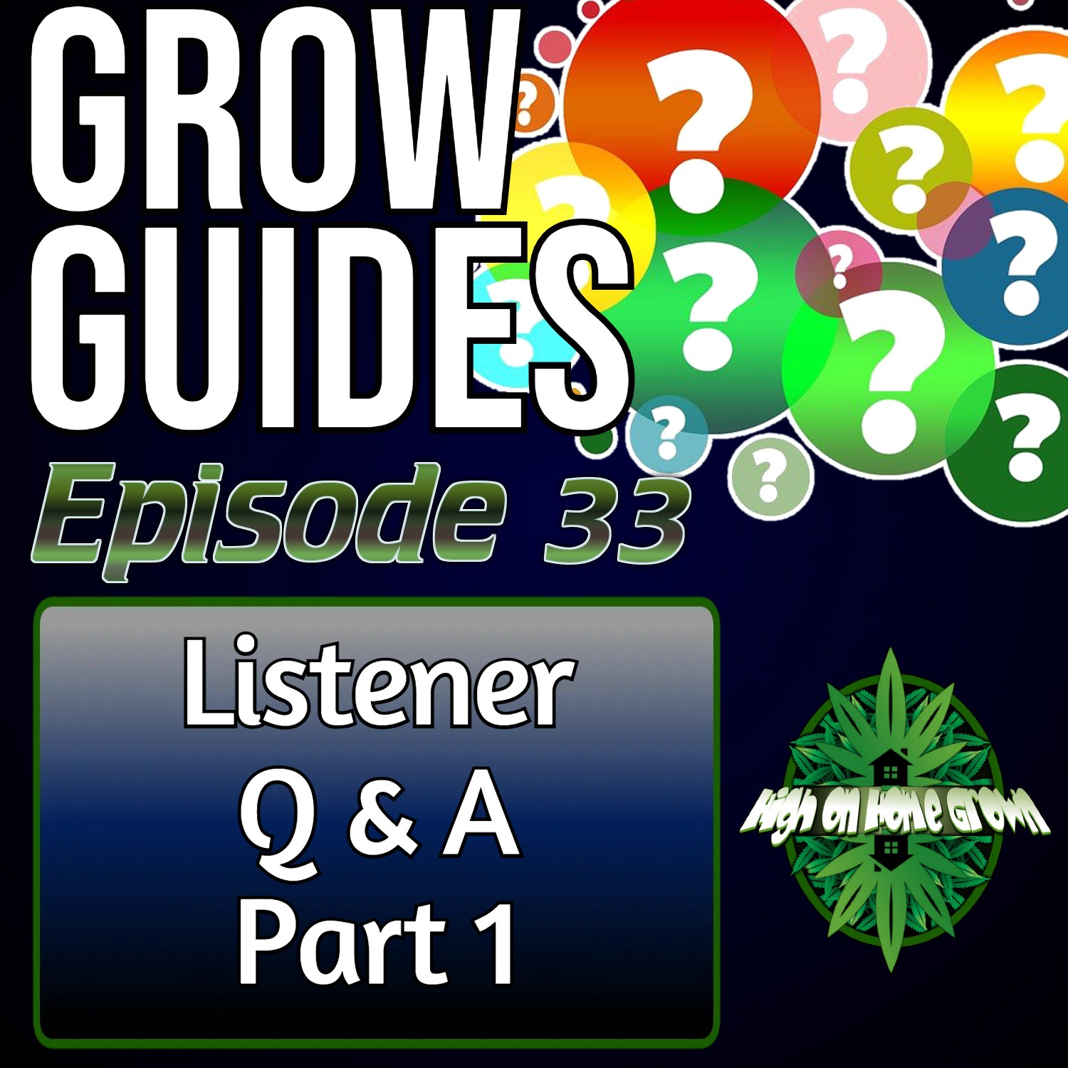 Listener Q & A Part 1 | Cannabis Grow Guides Episode 33