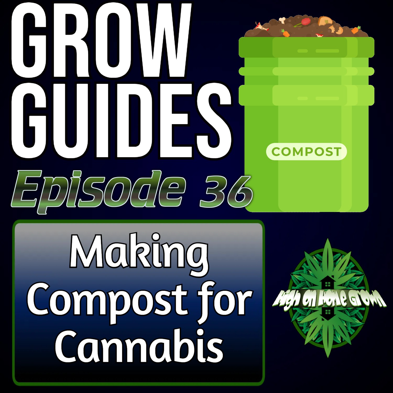 Making Compost for Cannabis Plants | Cannabis Grow Guides Episode 36