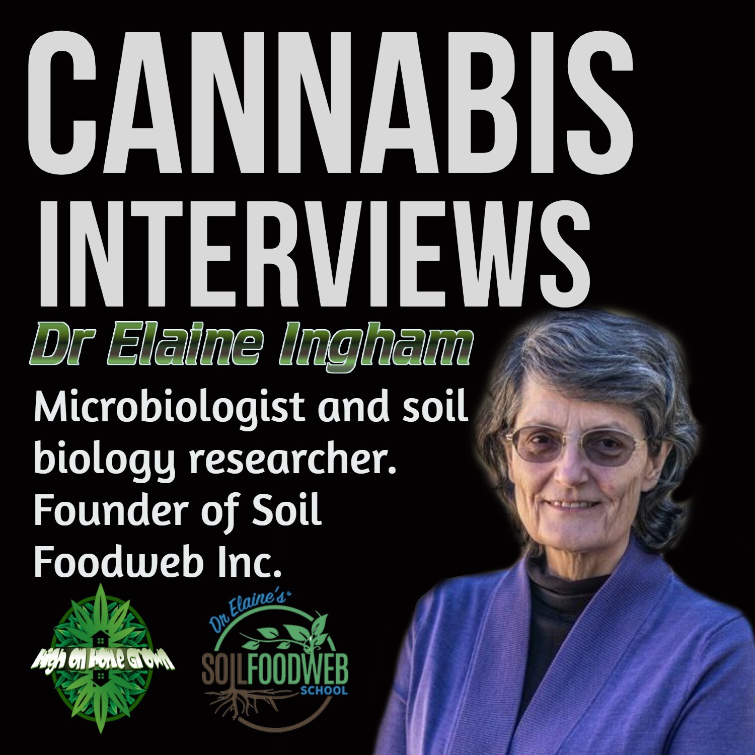 Digging Deep into Soil with Dr Elaine Ingham, Microbiologist and Soil Biology Researcher, Founder of Soil Foodweb Inc