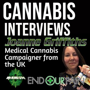 The Harsh Reality of UK’s Medical Cannabis System! With Joanne Griffiths, Medical Cannabis Mom