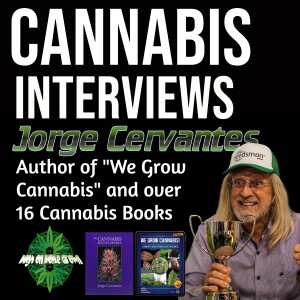 Jorge Cervantes Returns for Another Session! We Talk About His Impact on Cannabis Cultivation