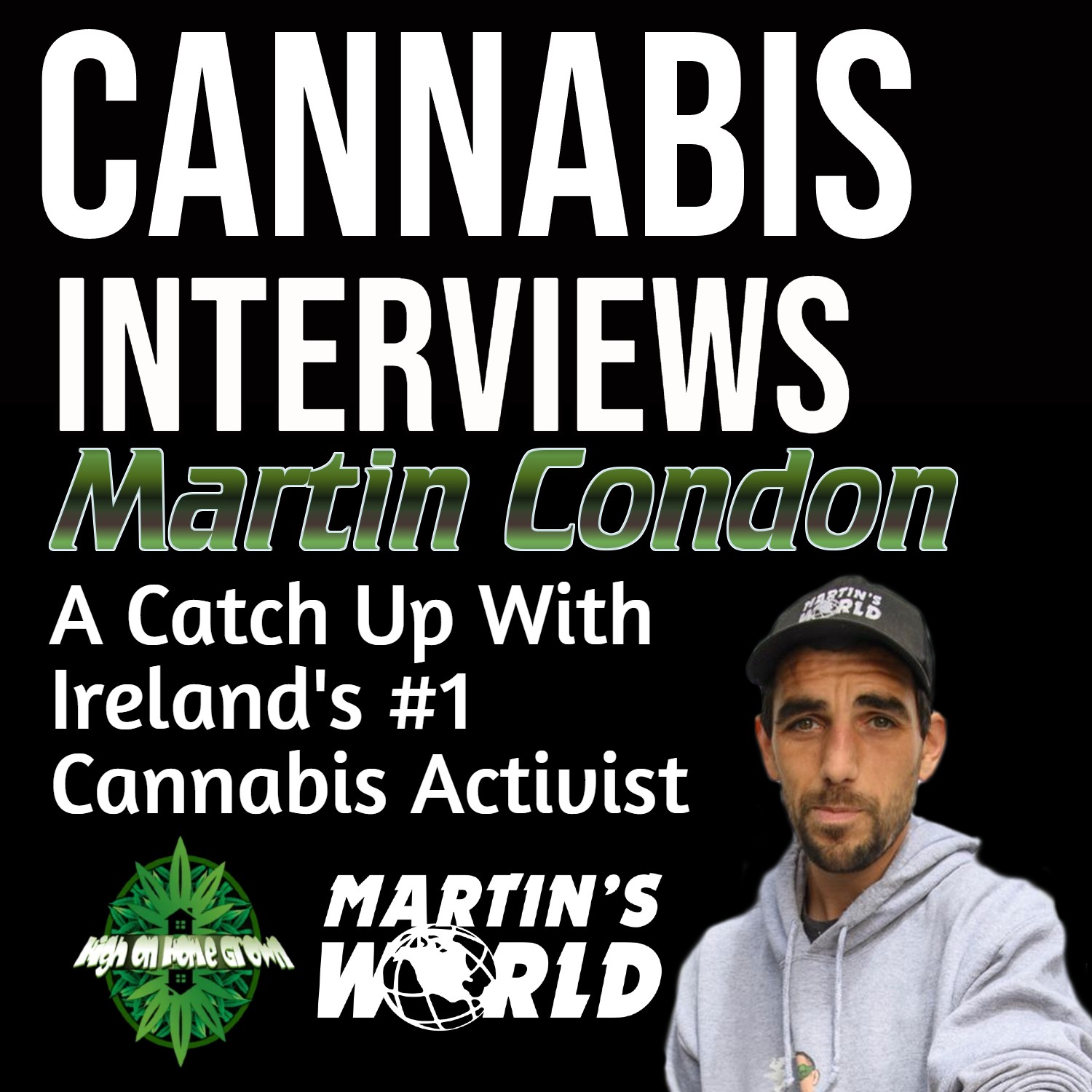 Facing Prison Time for Cannabis Protests and Civil Disobedience, The Legendary Irish Cannabis Activist, Martin Condon