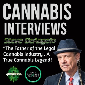 Interview with Steve DeAngelo! The Father of the Legal Cannabis Industry