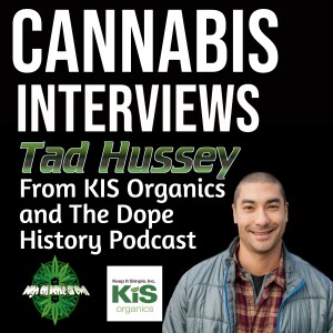 Talking Organics with Tad Hussey, Host of the Cannabis Cultivation and Science Podcast