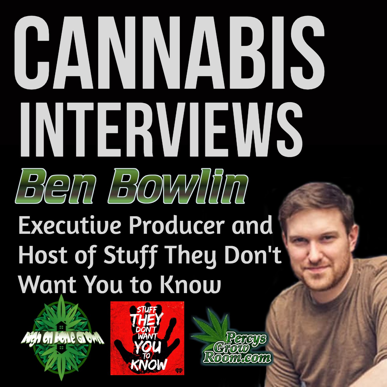 Stuff They Don’t Want You to Grow, with Ben Bowlin from Stuff they Don’t Want You to Know, A Conspiracy Podcast