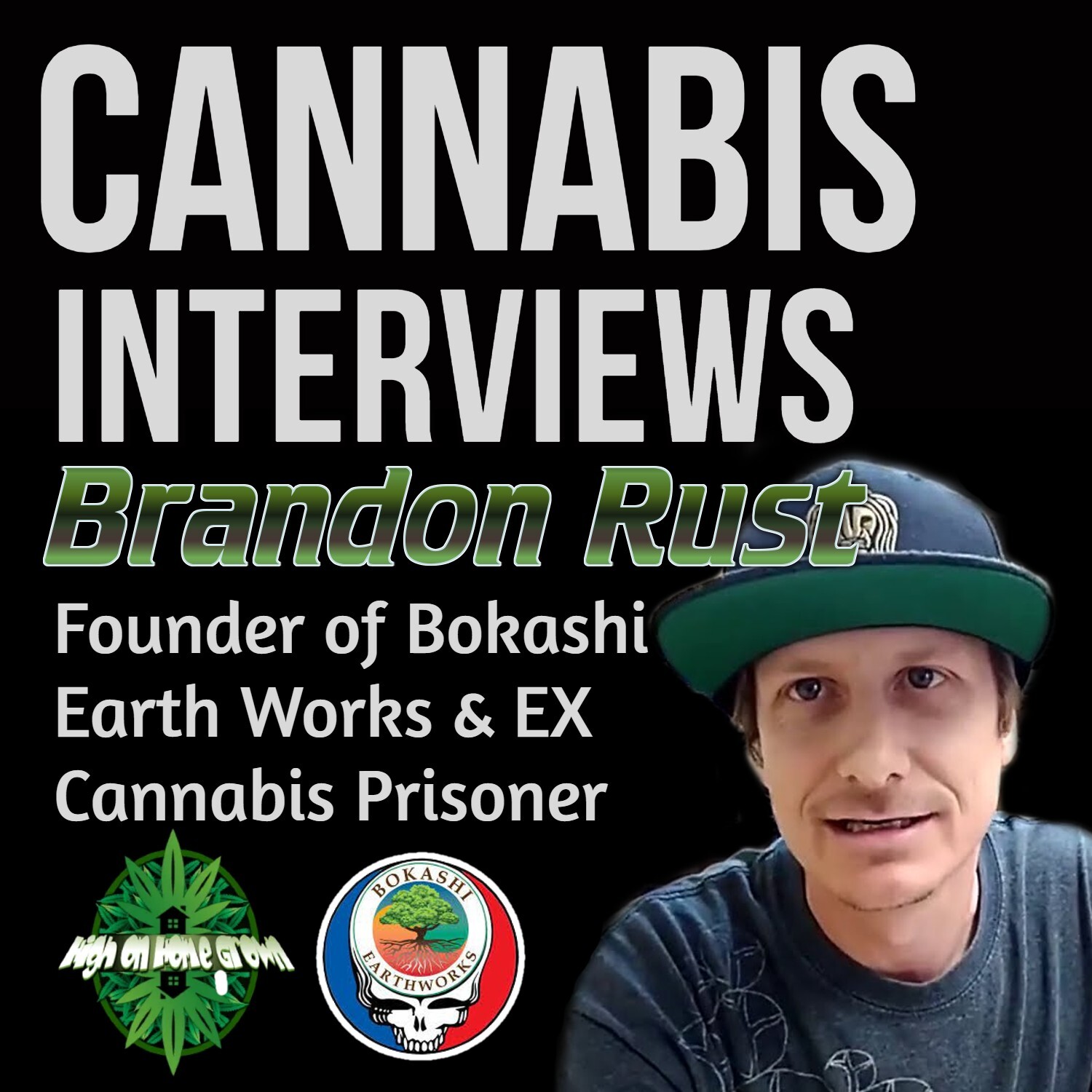 Interview with Brandon Rust, Ex Cannabis Prisoner and Founder of Bokashi Earthworks