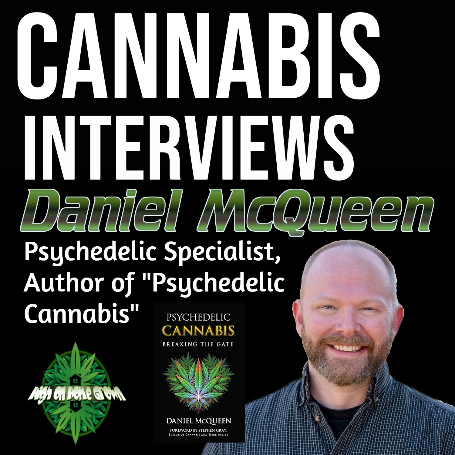 Daniel McQueen, Psychedelics Specialist and Author of ”Psychedelic Cannabis”