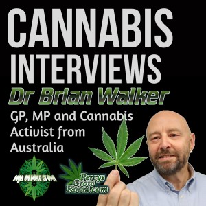 Dr Brian Walker, GP, MP and Cannabis Activist from Australia