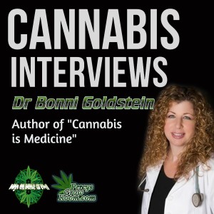 Amazing Interview with Dr Bonni Goldstein, Author of Cannabis is Medicine and World Class Doctor and Specialist in Cannabis Medicines