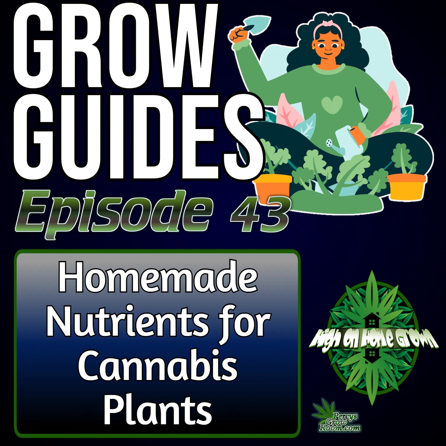 Homemade Nutrients for Cannabis Plants | Cannabis Grow Guides Episode 43