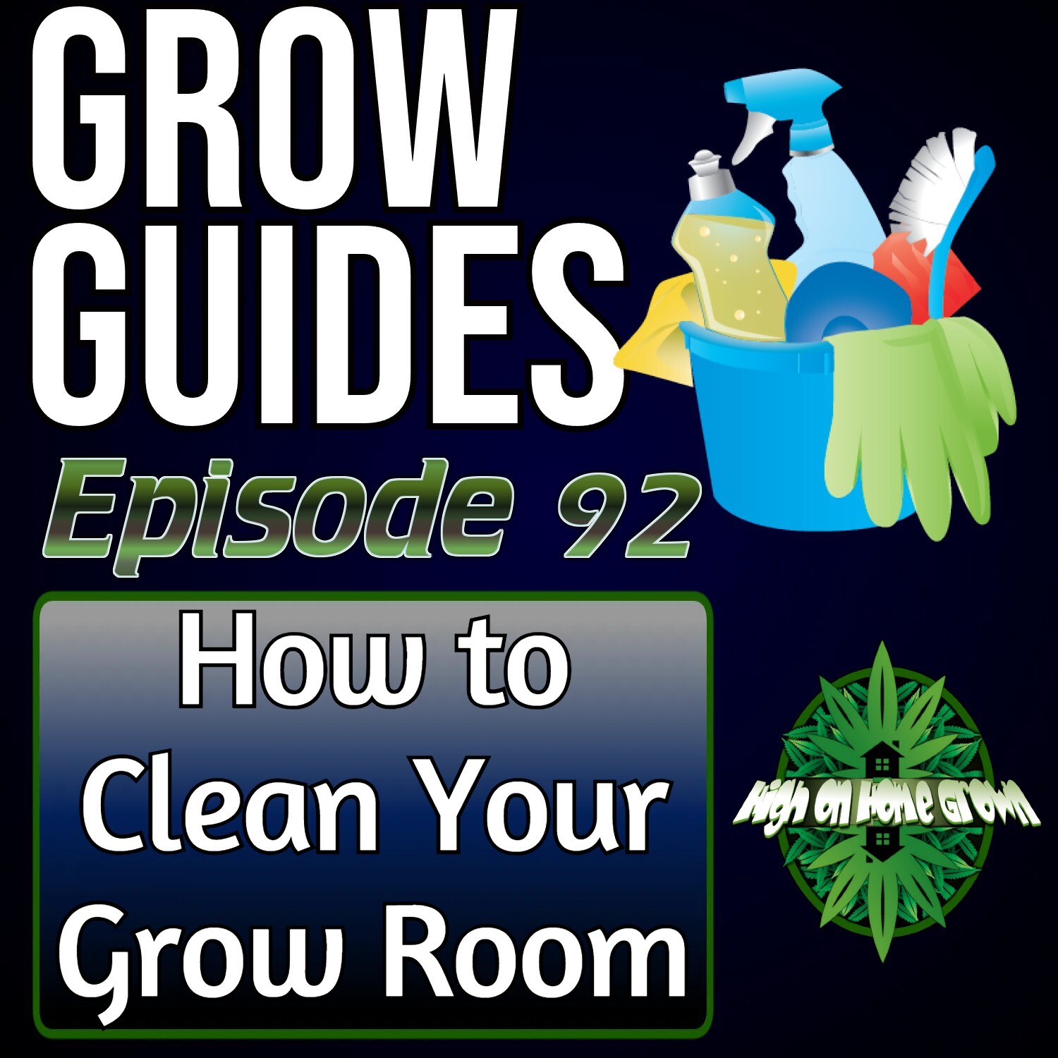 How to Clean Your Grow Room!| Cannabis Grow Guides Episode 92