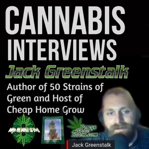 A Conversation with Jack Greenstalk, Author of 50 Strains of Green and Host of Cheap Home Grow Podcast