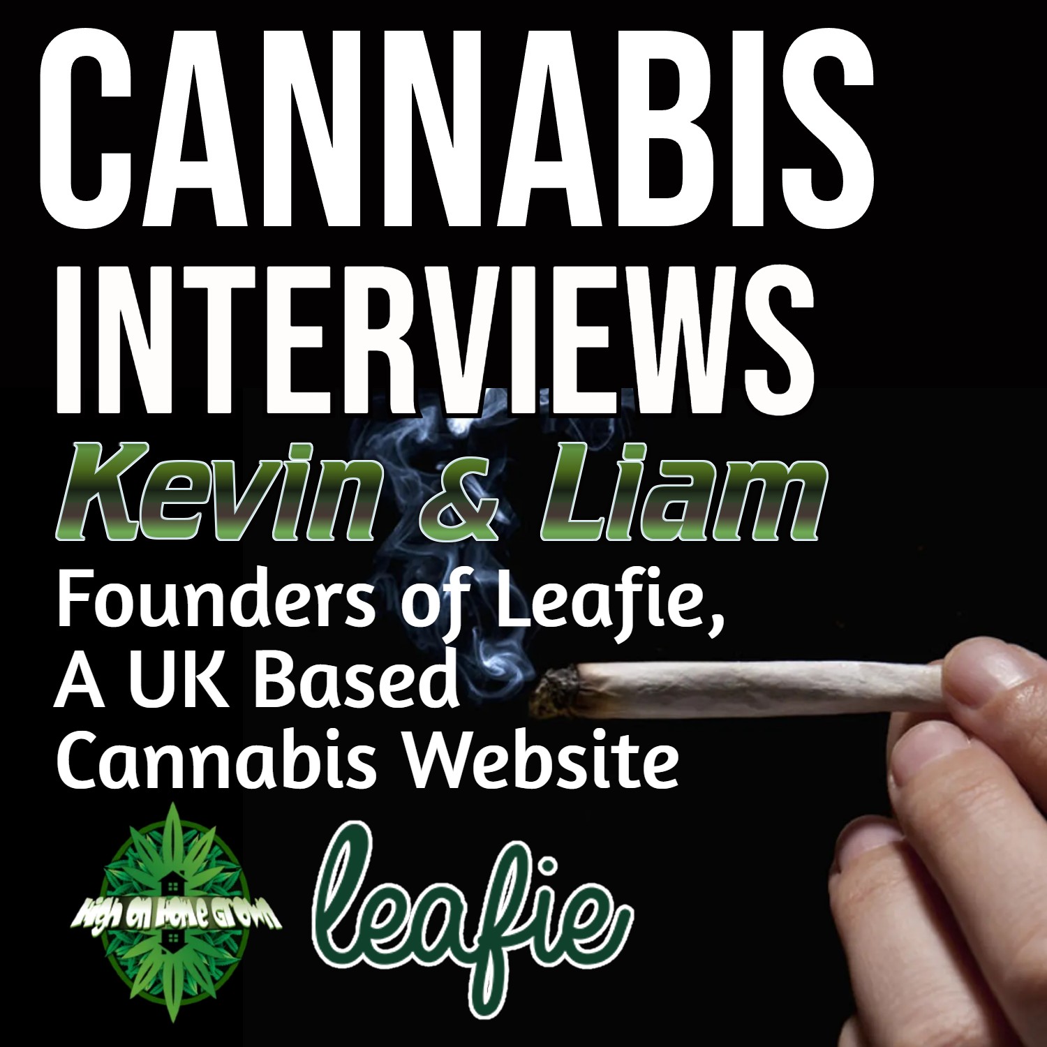 Kevin and Liam from Leafie, a UK Based Cannabis and Psychedelics Magazine and Website