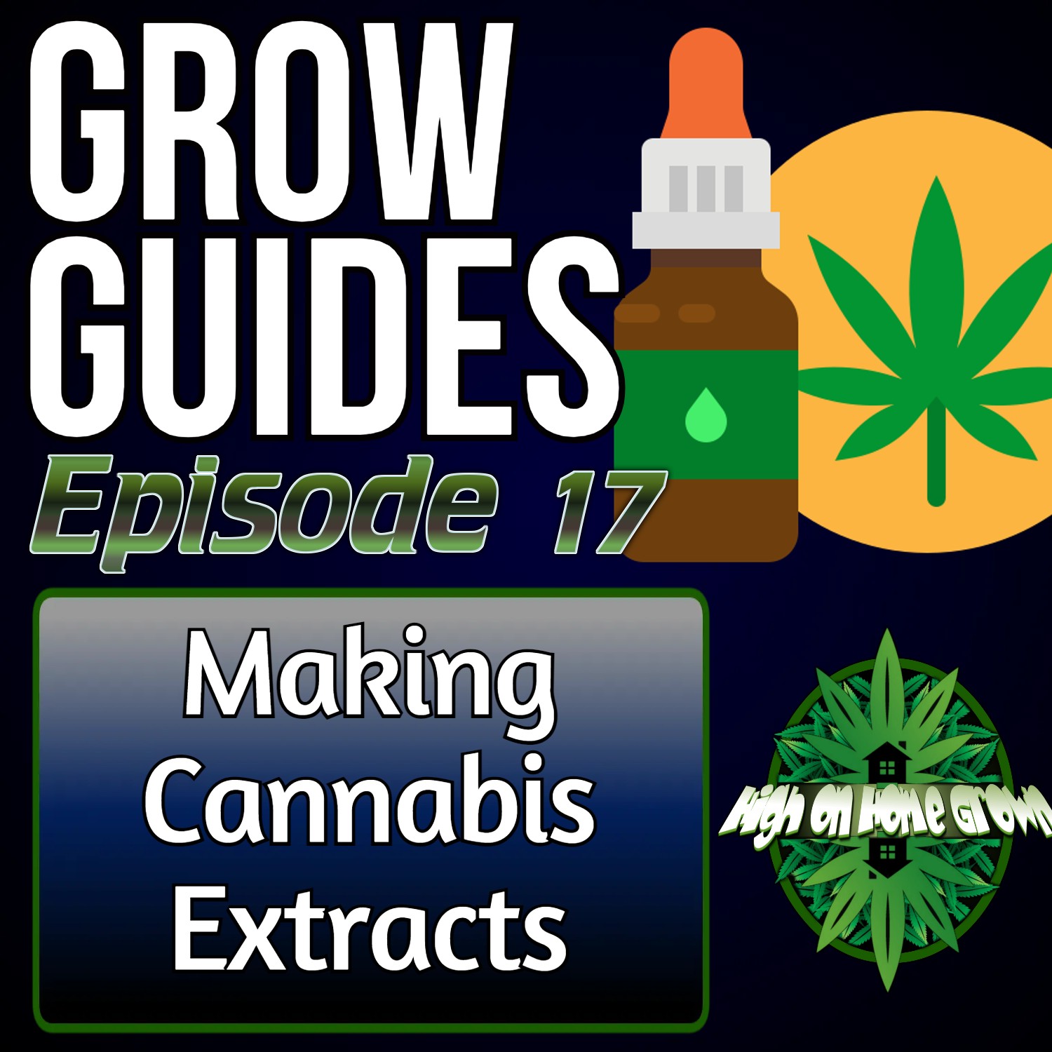 Cannabis Concentrates and Extracts | Cannabis Grow Guides Episode 17