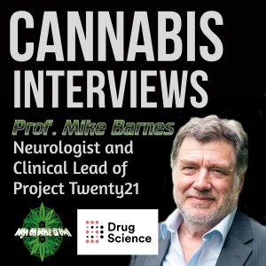 Professor Mike Barnes, Cannabis Expert Physician from the UK and Clinical Lead of Project Twenty21
