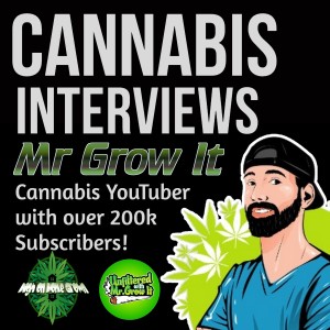 A Conversation with Mr Grow It! Founder of the Youtube Channel ”Mr Grow It”