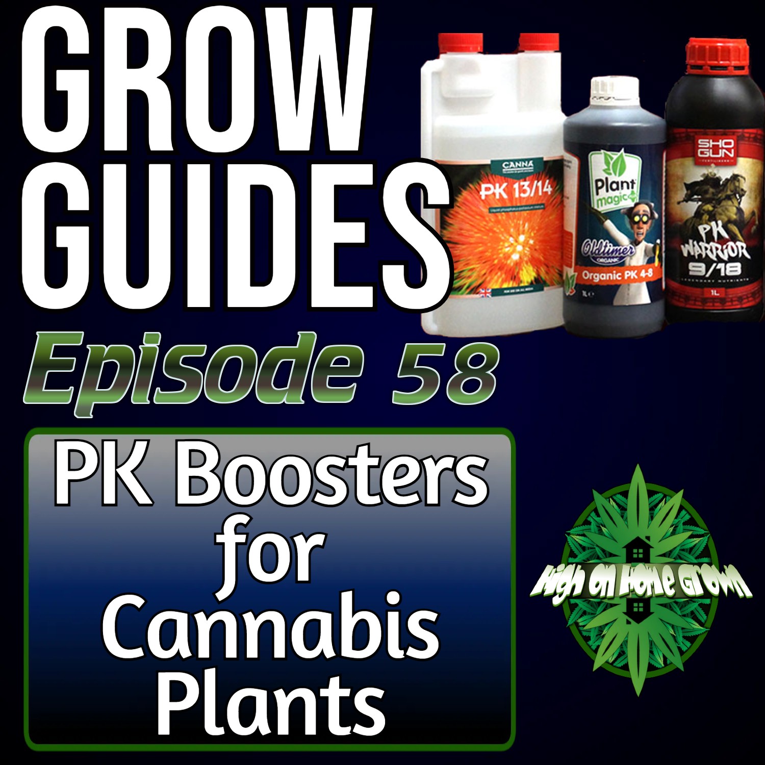 PK Boosters for Cannabis Plants | Cannabis Grow Guides Episode 58