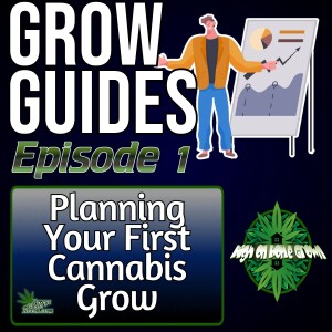 Planning Your First Cannabis Grow | Grow Guides Episode 1