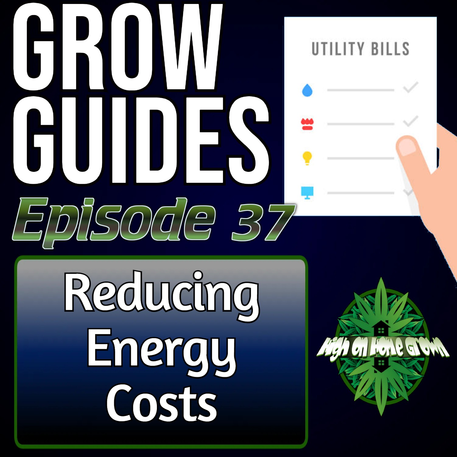 Reducing Energy Costs Whilst Growing Cannabis | Cannabis Grow Guides Episode 37