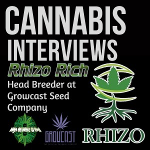 Interview with Rhizo Rich, Head Breeder at Growcast Seed Co!