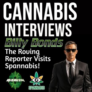 Getting Raided at Spannabis! | Judging a Hash Competition | Meeting Cannabis Legends | Spannabis 2024 Review with The Roving Reporter AKA Billy Bonds