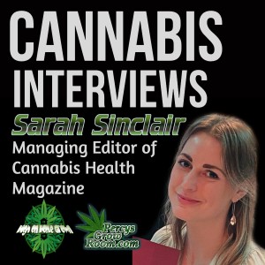 Interview with Sarah Sinclair from Cannabis Health Magazine