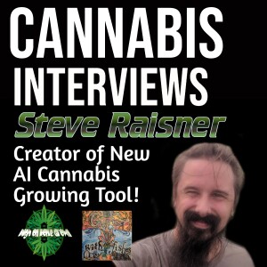 Using AI to Grow Cannabis | How to Grow Cannabis in Aquaponics | Cannabis Growing in Thailand | Interview with Steve Raisner!