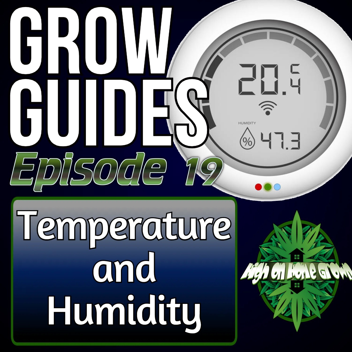 Temperature and Humidity for Cannabis Plants | Cannabis Grow Guides Episode 19