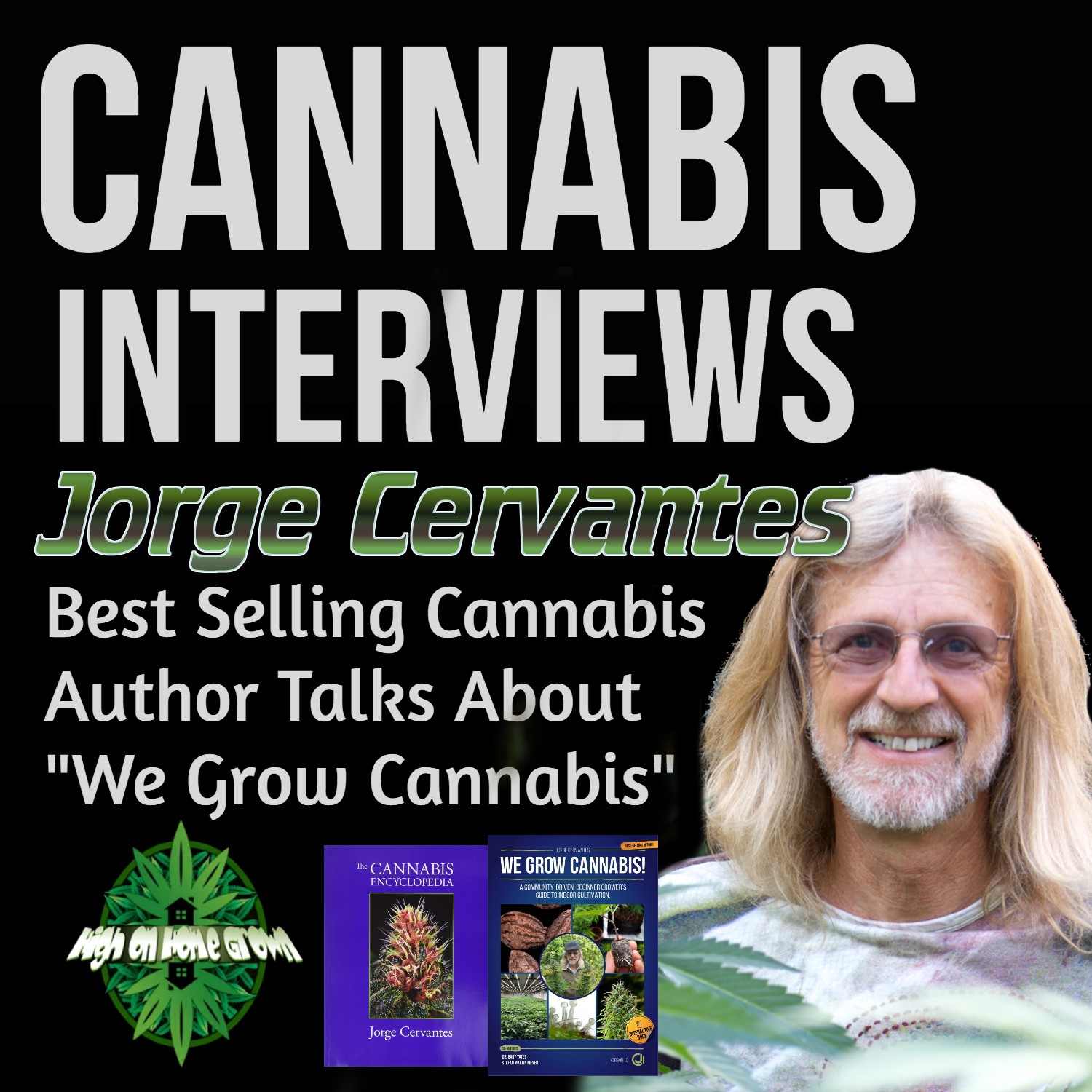 We Grow Cannabis, Interview with Jorge Cervantes About His New Book!