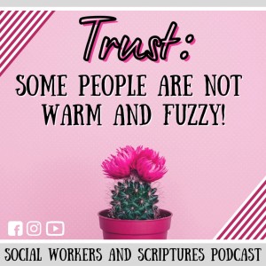 Ep. 13 - Trust: Some People Are Not Warm and Fuzzy