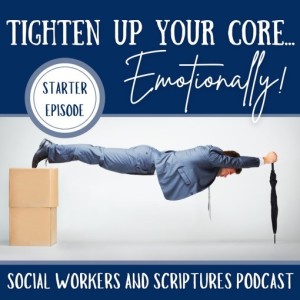 Ep. 14 - Tighten Up Your CORE...Emotionally!