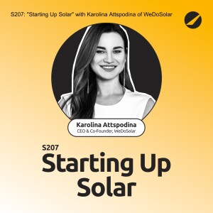 S207: "Starting Up Solar" with Karolina Attspodina of WeDoSolar