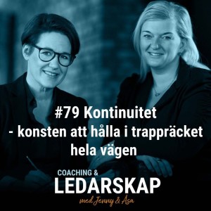 #79 Kontinuitet - konsten att hålla i trappräcket hela vägen