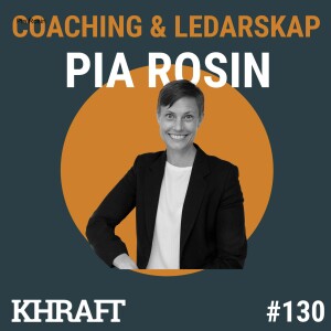 #130 Pia Rosin om konsten att bygga vinnande team