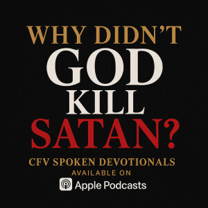 The Clash of Two Kingdoms Part II: Why Didn't God Kill Satan?