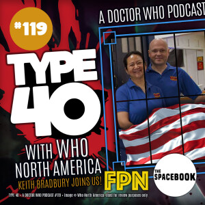 Type 40 • A Doctor Who Podcast  Episode 119: With Who North America
