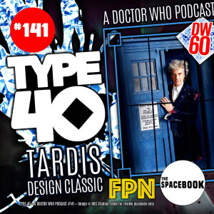 Type 40 • A Doctor Who Podcast  Episode 141: TARDIS – Design Classic