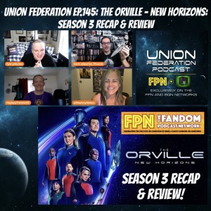 UNION FEDERATION EP.145: The Orville - New Horizons (2022): Season 3 Recap & Review.