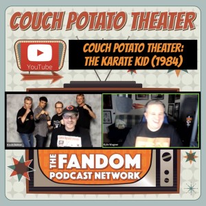 Couch Potato Theater: The Karate Kid (1984)
