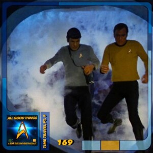 All Good Things A Star Trek Universe Podcast Ep.169: Time Travel pt 9: TOS The City on the Edge of Forever