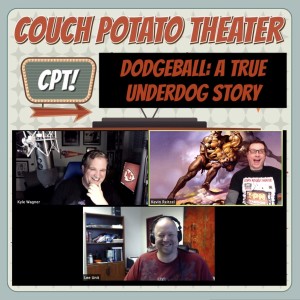Couch Potato Theater: DODGEBALL: A True Underdog Story (2004)