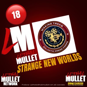 Making Treks: Episode #18: Strange New Streaming Worlds