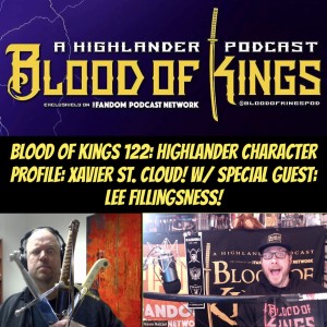 Blood Of Kings 122: Highlander Character Profile: XAVIER ST. CLOUD! 