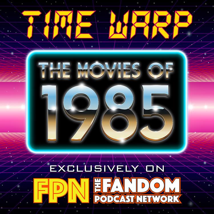 Time Warp: 1985 The Movies, Part 2. The Goonies, Rambo 2, St. Elmo's Fire, Fletch, Ladyhawke and more!