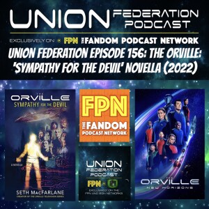 Union Federation Episode 156: THE ORVILLE: ’Sympathy for the Devil’ Novella (2022)