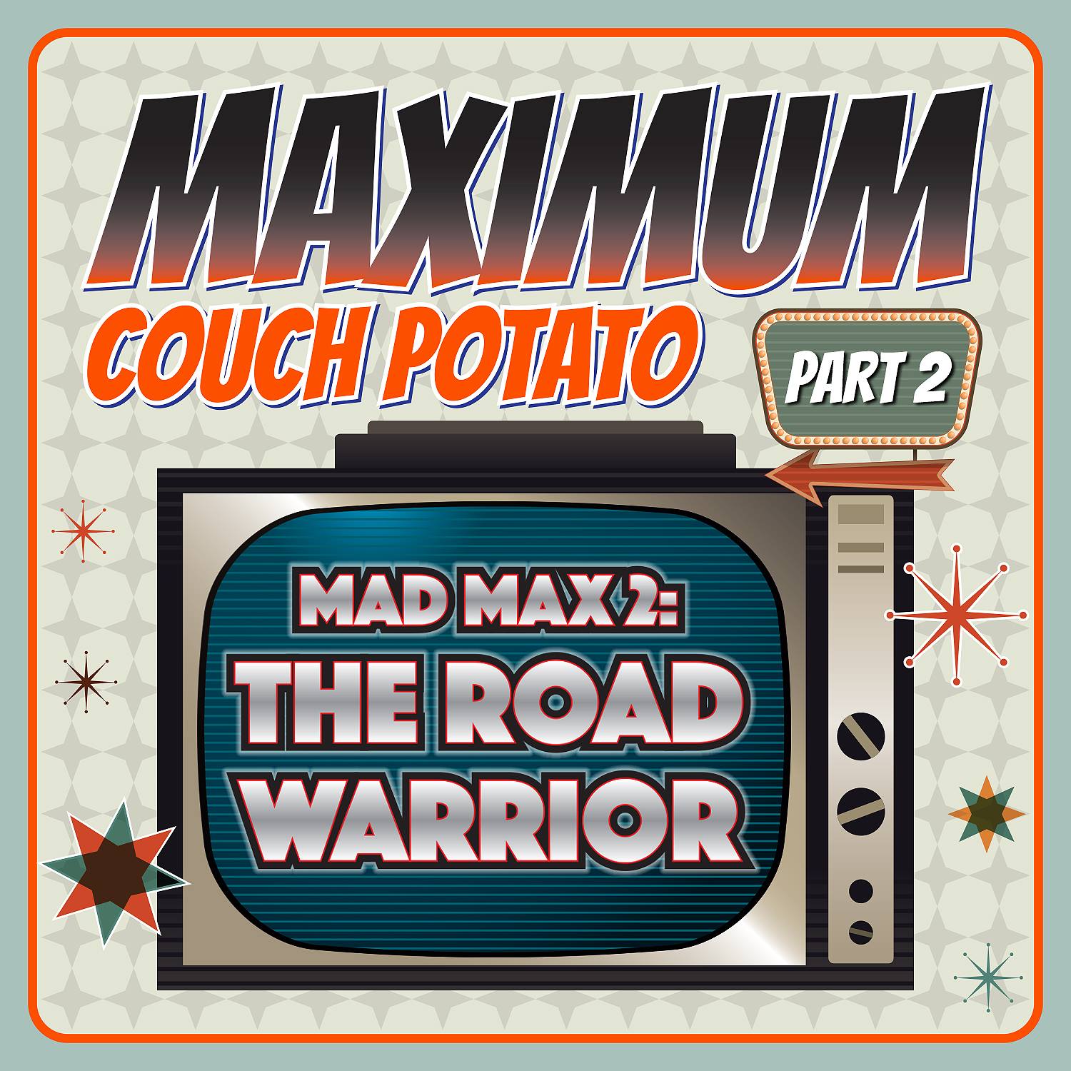 Maximum Couch Potato Theater: Mad Max 2, The Road Warrior (1981) Retrospective