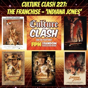 Culture Clash 227: The Franchise Indiana Jones