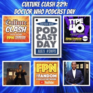 Culture Clash 229: Dr. Who Podcasting Day August 9th 2023