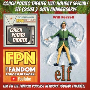 Couch Potato Theater Live: Holiday Special! Elf (2003) 20th Anniversary!
